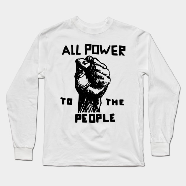 All Power To The People, Black Power, Black Lives Matter Long Sleeve T-Shirt by UrbanLifeApparel